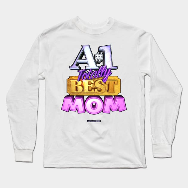 A#1 TOTALLY BEST MOM Long Sleeve T-Shirt by MannArtt